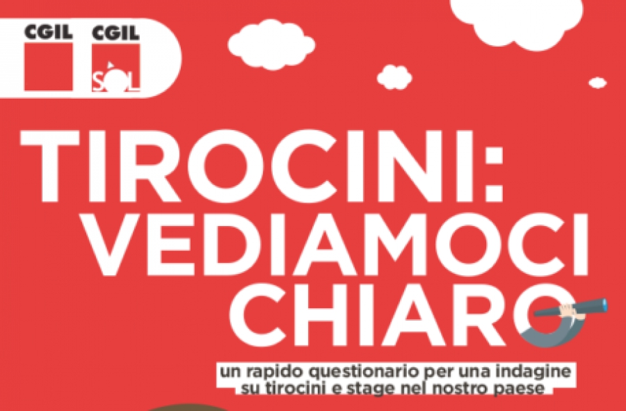 TIROCINI. VEDIAMOCI CHIARO! COMPILA IL QUESTIONARIO DELLA CGIL