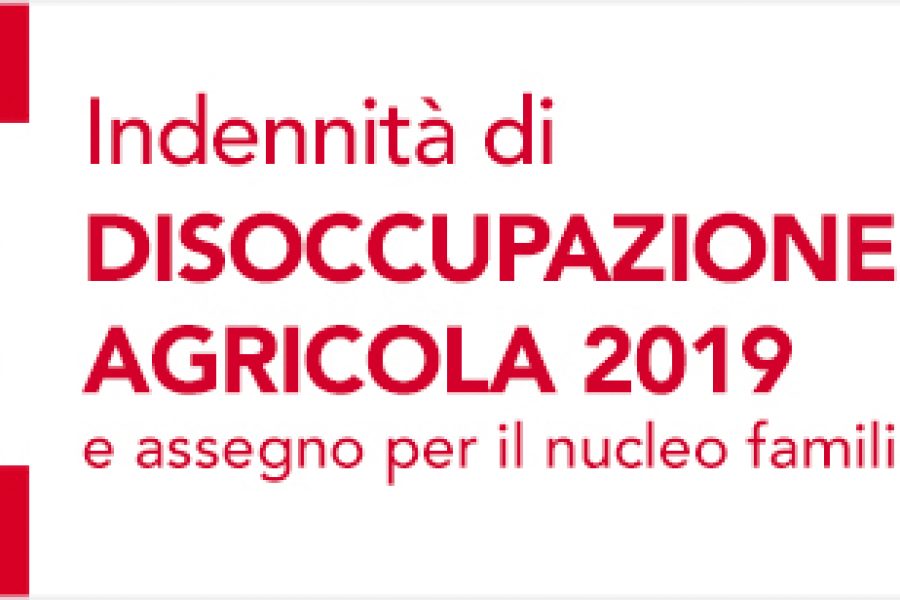 Indennità di Disoccupazione Agricola 2019 e assegno per il nucleo familiare