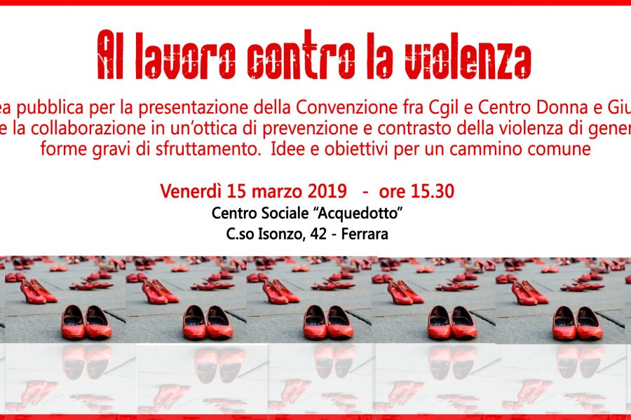 Venerdì 15 marzo assemblea pubblica di presentazione della Convenzione fra Cgil Ferrara e Centro Donna e Giustizia