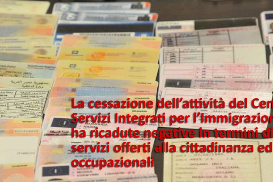 La cessazione dell’attività del Centro Servizi Integrati per l’Immigrazione ha ricadute negative in termini di servizi offerti alla cittadinanza ed occupazionali