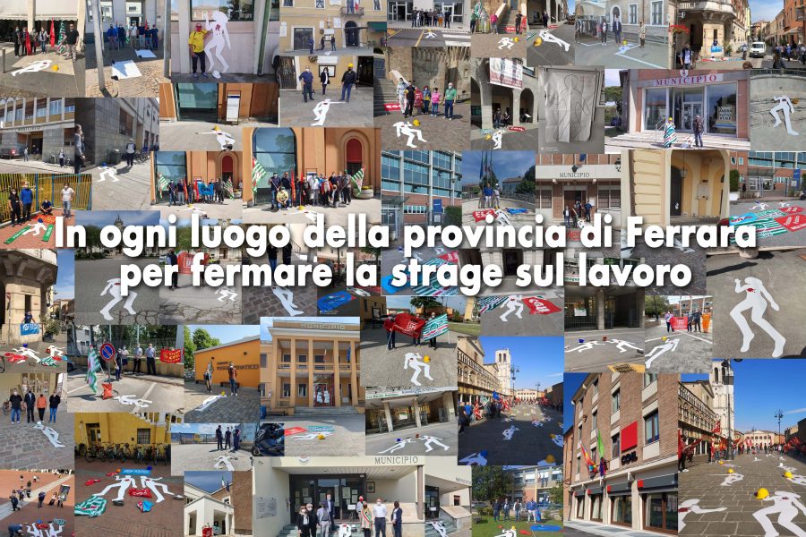 In ogni luogo della provincia di Ferrara per fermare la strage sul lavoro