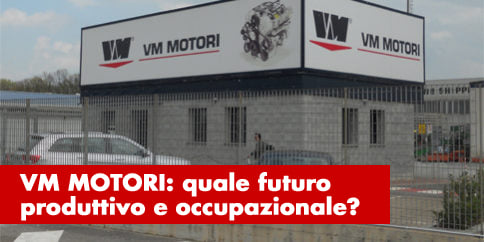 VM Motori: quale futuro produttivo e occupazionale?