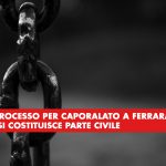 Cgil parte civile nel primo processo per caporalato a Ferrara