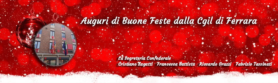 Auguri di Buone Feste dalla Cgil di Ferrara