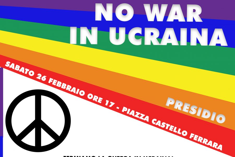 Fermiamo la guerra in Ucraina: presidio a Ferrara sabato 26 febbraio