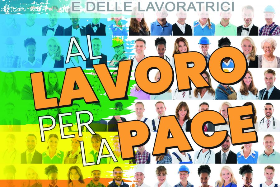 Primo Maggio 2022: al lavoro per la pace