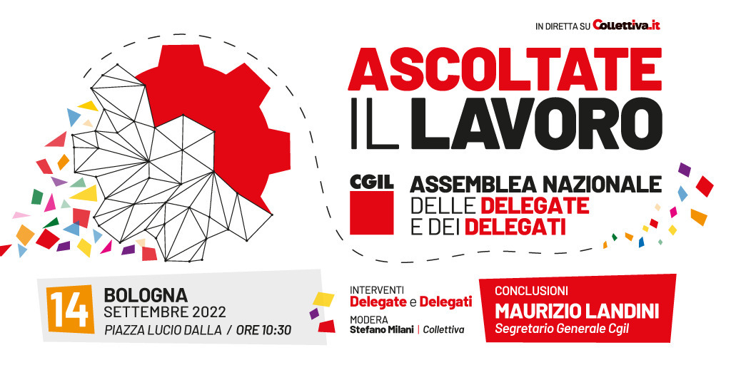 Ascoltate il lavoro: assemblea nazionale delle delegate e dei delegati Cgil