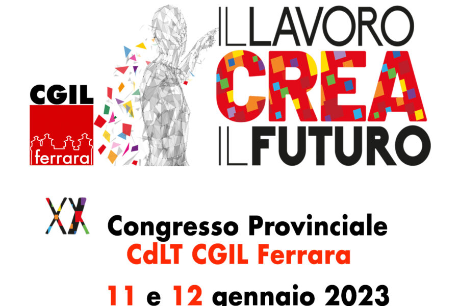 XX Congresso Provinciale CdLT CGIL Ferrara: 11 e 12 gennaio