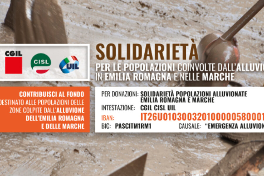 Un aiuto alle popolazioni colpite dall’alluvione in Emilia-Romagna e nelle Marche da parte di Cgil Cisl e Uil.