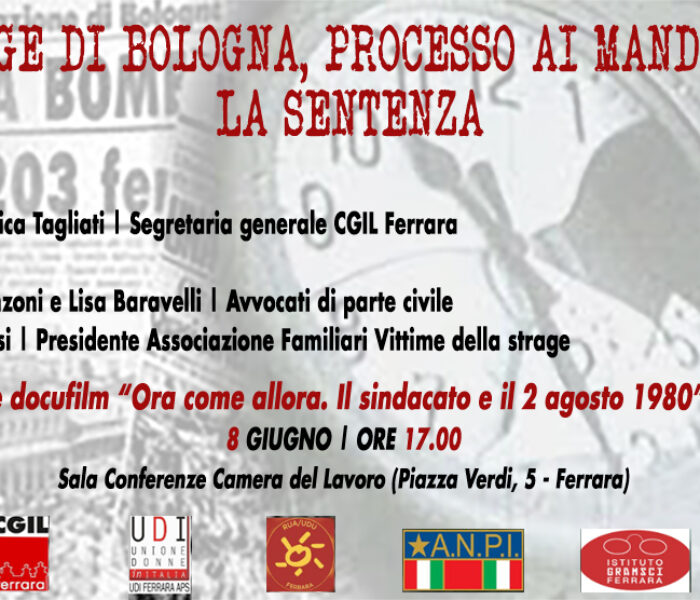 “Strage di Bologna, processo ai mandanti. La sentenza” 8 giugno ore 17 in Cgil Ferrara