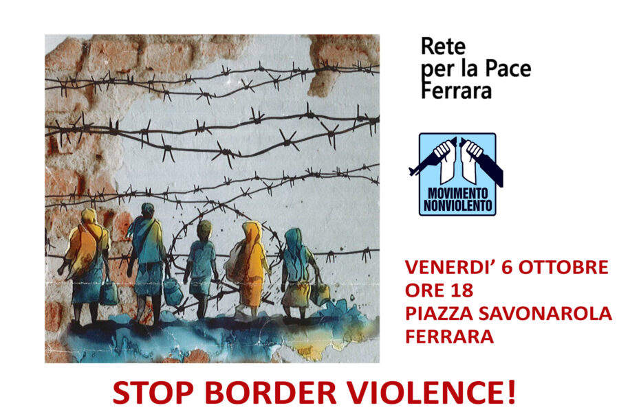 Flash mob “Stop border violence!” venerdì 6 ottobre ore 18 a Ferrara