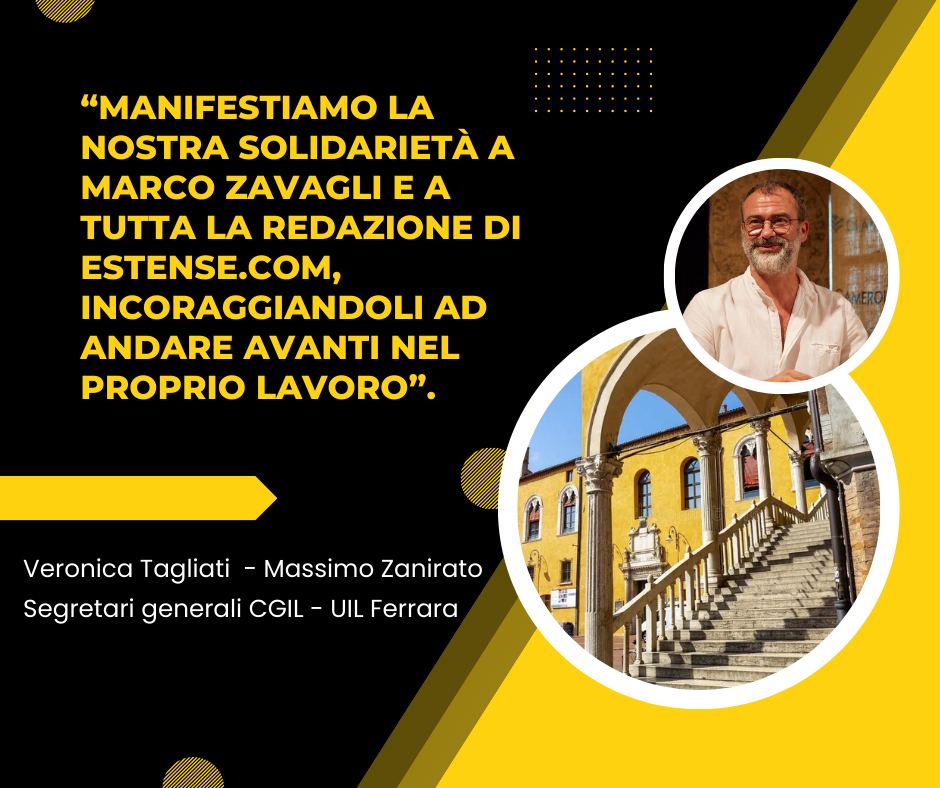 Cgil e Uil Ferrara esprimono solidarietà a Zavagli direttore di Estense.com