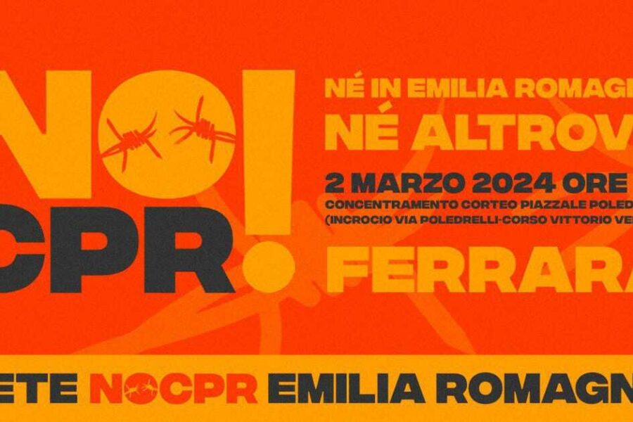Manifestazione NO CPR. Sabato 2 marzo ore 15 Ferrara