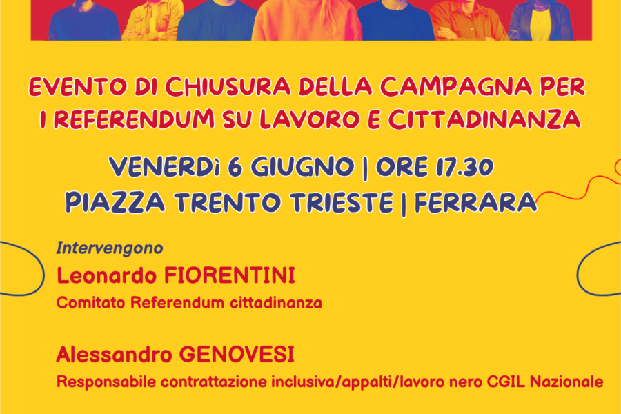 Evento conclusivo campagna referendaria a Ferrara venerdì 6 giugno